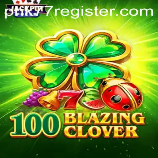 100BlazingClover: An Exciting New Adventure in Gaming