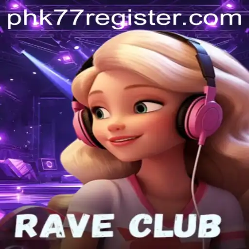 RaveClub: A Thrilling New Game Experience with PHK77